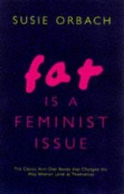 book cover of Fat Is a Feminist Issue by Susie Orbach