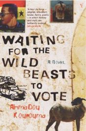 book cover of Waiting for the Wild Beasts to Vote by Ахмаду Курума