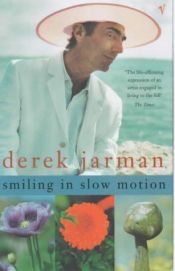 book cover of Smiling In Slow Motion by Derek Jarman