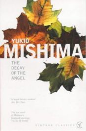 book cover of The Decay of the Angel (The Sea of Fertility, Book 4) by Yukio Mişima