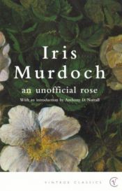 book cover of An Unofficial Rose by Iris Murdoch