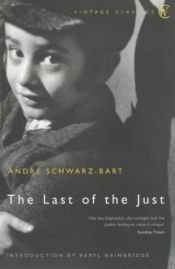 book cover of The Last of the Just by André Schwartz-Bart