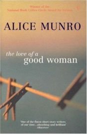 book cover of The Love of a Good Woman by Алис Манро