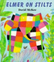 book cover of Elmer on Stilts (Red Fox Picture Books) by David McKee