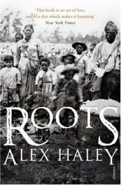 book cover of Roots: The Saga of an American Family by Алекс Хейлі