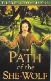 book cover of The Path of the She-Wolf by Theresa Tomlinson