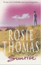 book cover of Sunrise by Rosie Thomas