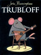 book cover of Trubloff by John Burningham