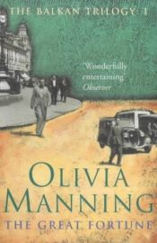 book cover of The Great Fortune (Balkan Trilogy 1) by Olivia Manning