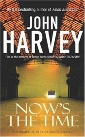 book cover of Now's the time by John Harvey