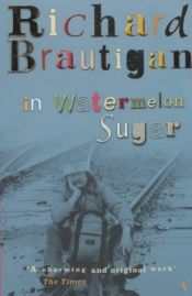 book cover of In Watermelon Sugar by Céline Bastian|理查·布羅提根