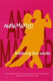 book cover of Behaving like adults by Anna Maxted