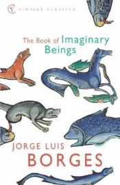 book cover of El libro de los seres imaginarios by Jorge Luis Borges