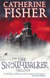 book cover of Snow-Walker by Catherine Fisher