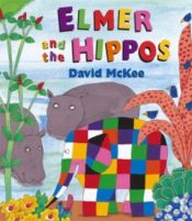 book cover of Elmer et les Hippopotames by David McKee