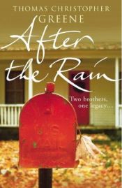 book cover of After the Rain by Thomas Christopher Greene