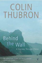 book cover of Behind the wall : a journey through China by Колин Таброн