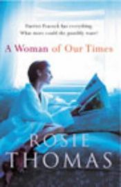 book cover of A Woman of Our Times by Rosie Thomas