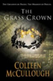 book cover of The Grass Crown by Colleen McCullough