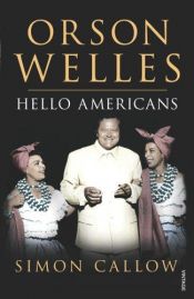 book cover of Orson Welles: Hello Americans by Simon Callow