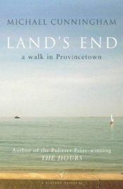book cover of Land's end : a walk through Provincetown by Michael Cunningham