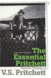 book cover of The Essential Pritchett, Selected Writings of V.S. Pritchett by V. S. Pritchett