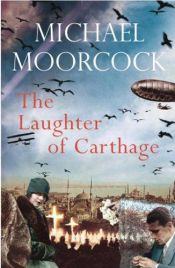book cover of The Laughter of Carthage by Майкл Муркок