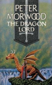 book cover of The Dragon Lord (Book of Years 3) by Peter Morwood