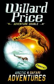 book cover of Adventure Double: Arctic & Safari Adventures by Willard Price