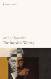 book cover of Autobiografía vol.2: la escritura invisible by Arthur Koestler