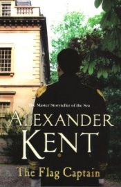 book cover of The Flag Captain by Alexander Kent