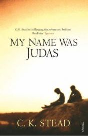 book cover of My Name Was Judas by C.K. Stead