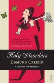 book cover of Holy Disorders (Gervase Fen #2) by Edmund Crispin