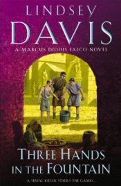 book cover of Tres manos en la fuente : la IX novela de Marco Didio Falco by Lindsey Davis