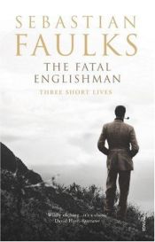 book cover of The Fatal Englishman by Себастьян Фолкс
