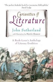 book cover of Curiosities of literature by John Sutherland