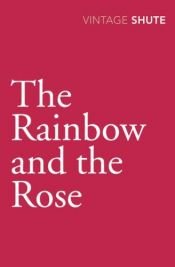 book cover of The Rainbow and the Rose by ネビル・シュート