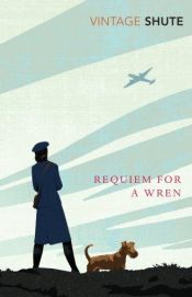 book cover of Requiem for a Wren by نویل شوت