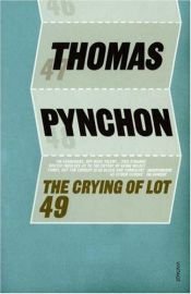 book cover of The Crying of Lot 49 by Thomas Pynchon