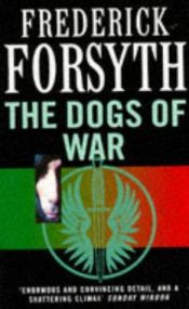 book cover of The Dogs of War by ஃபிரெட்ரிக் ஃபோர்சித்