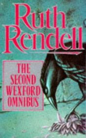 book cover of The Second Wexford Omnibus: A Guilty Thing Surprised, No More Dying Then, Murder Being Once Done by רות רנדל