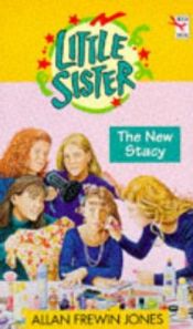 book cover of Little Sister 9: The New Stacy by Allan Frewin Jones