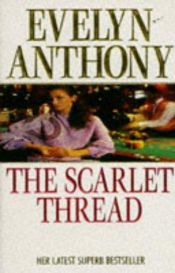 book cover of The Scarlet Thread by Evelyn Anthony