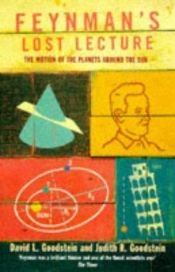 book cover of Feynman’s Lost Lecture; The Motion of Planets Around the Sun by David L. Goodstein|Judith R. Goodstein