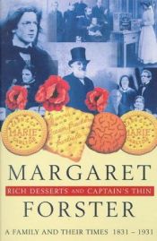 book cover of Rich Desserts and Captain's Thin: A Family and Their Times, 1831-1931 by Margaret Forster