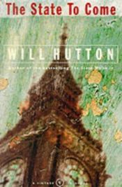 book cover of The state to come by Will Hutton