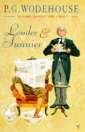 book cover of Louder and Funnier by Пелам Гренвилл Вудхаус