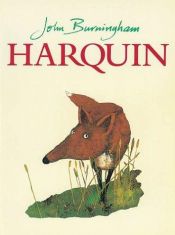 book cover of Harquin; the fox who went down to the valley by John Burningham