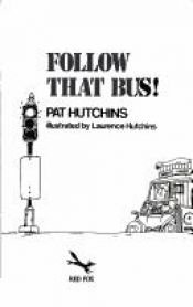 book cover of Follow That Bus! by Pat Hutchins