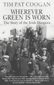 book cover of Wherever green is worn by Tim Pat Coogan